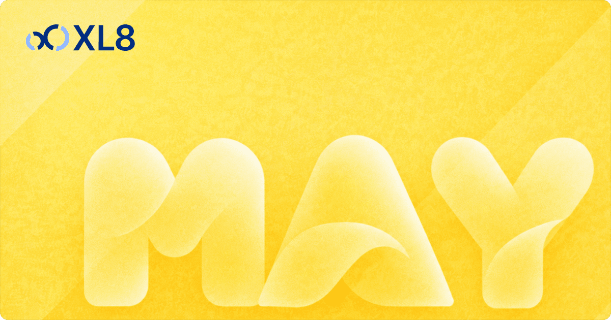 XL8 May Newsletter: Breaking Boundaries, Building Connections